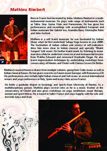 Mathieu Rimbert Born in France but fascinated by India, Mathieu Rimbert is a multiinstrumental musician. He plays wide range of instruments such as Tabla, Sitar, Guitar, Flute and Harmonium. He has given live performance