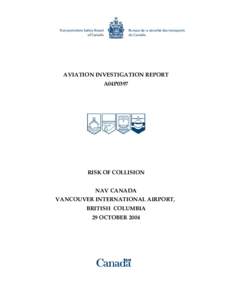 AVIATION INVESTIGATION REPORT A04P0397 RISK OF COLLISION NAV CANADA VANCOUVER INTERNATIONAL AIRPORT,