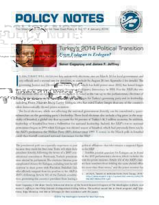 POLICY NOTES The Washington Institute for Near East Policy  •  No. 17  •  January 2014 Turkey’s 2014 Political Transition From Erdogan to Erdogan?