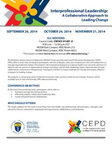 Interprofessional Leadership:  A Collaborative Approach to Leading Change  SEPTEMBER 26, 2014