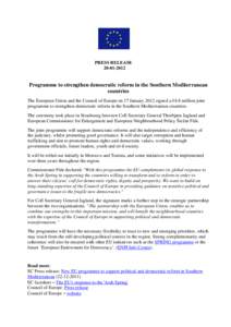 PRESS RELEASE[removed]Programme to strengthen democratic reform in the Southern Mediterranean countries The European Union and the Council of Europe on 17 January 2012 signed a €4.8 million joint