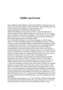 Ottilie von Gersen Nein, ein Bild der Ottilie Müntzer ist nicht mehr auffindbar. Überhaupt ist nur sehr wenig von der geborenen Ottilie von Gersen überliefert. Wahrscheinlich gehörte sie