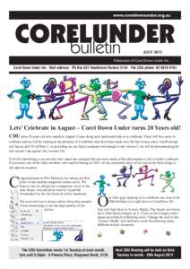 JULY 2013 Publication of Corel Down Under Inc. Corel Down Under Inc. Mail address: PO Box 627 Heathmont Victoria 3134 The CDU phone: [removed]Lets’ Celebrate in August – Corel Down Under turns 20 Years old!