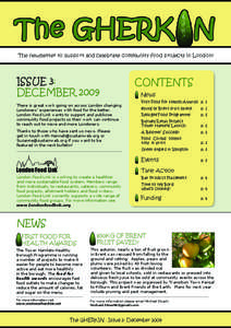 The newsletter to support and celebrate community food projects in London!  ISSUE 3: DECEMBER 2009 There is great work going on across London changing Londoners’ experiences with food for the better.