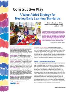 Constructive Play A Value-Added Strategy for Meeting Early Learning Standards Walter F. Drew, James Christie, James E. Johnson, Alice M. Meckley, and Marcia L. Nell