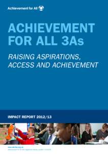 ACHIEVEMENT FOR ALL 3As RAISING ASPIRATIONS, ACCESS AND ACHIEVEMENT  IMPACT REPORT