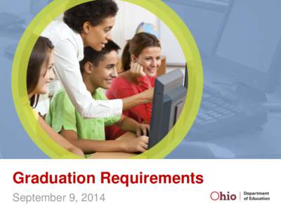 Graduation Requirements September 9, 2014 Outline 1. Review of Previous Decisions