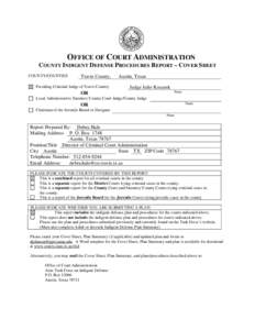 OFFICE OF COURT ADMINISTRATION COUNTY INDIGENT DEFENSE PROCEDURES REPORT – COVER SHEET COUNTY/COUNTIES Travis County,