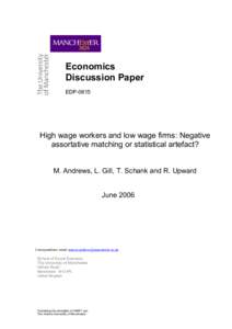 Economics  Discussion Paper  EDP­0615  High wage workers and low wage firms: Negative  assortative matching or statistical artefact? 