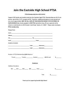 Join the Eastside High School PTSA PTSA Membership Form[removed]Support EHS faculty and students and join the Eastside Eagle PTSA! Memberships are $6.00 per person, and of this, $2.75 remains at EHS. Therefore, additio