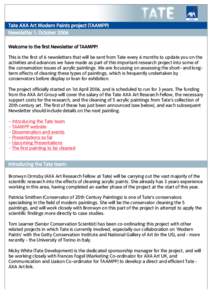 Tate AXA Art Modern Paints project (TAAMPP) Newsletter 1: October 2006 Welcome to the first Newsletter of TAAMPP! This is the first of 6 newsletters that will be sent from Tate every 6 months to update you on the activit