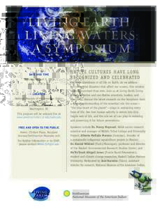 LIVING EARTH/ LIVING WATERS: A SYMPOSIUM DATE AND TIME Saturday, August 7, 2010 1:30 – 4:00 p.m.