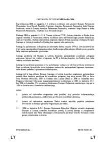 CARTAGENA DE INDIAS DEKLARACIJA Šią deklaraciją 2006 m. rugpjūčio 5 d. įvykusio susitikimo metu pasirašė Europos Parlamento Pirmininkas Josep Borrell Fontelles, Centrinės Amerikos Parlamento Pirmininkas Julio Pa