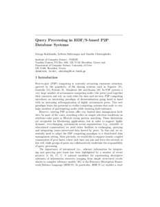 Query Processing in RDF/S-based P2P Database Systems George Kokkinidis, Lefteris Sidirourgos and Vassilis Christophides Institute of Computer Science - FORTH Vassilika Vouton, PO Box 1385, GR 71110, Heraklion, Greece and