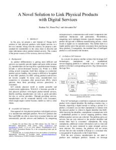 1  A Novel Solution to Link Physical Products with Digital Services Runhua Xu1, Remo Frey1 and Alexander Ilic2