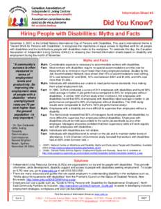 Information Sheet #3  Did You Know? Hiring People with Disabilities: Myths and Facts December 3, 2007, is the United Nations International Day of Persons with Disabilities. This year’s international theme is “Decent 