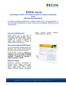 ECHA-term  Terminologia di REACH, CLP e relativa ai biocidi in 23 lingue ora disponibile online http://echa-term.echa.europa.eu
