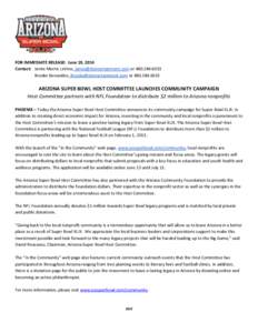 FOR IMMEDIATE RELEASE: June 19, 2014 Contact: Jamie Morris LeVine, [removed] or[removed]Brooke Benavides, [removed] or[removed]ARIZONA SUPER BOWL HOST COMMITTEE LAUNCHES COMMUNI