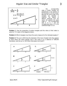 Angular Size and Similar Triangles The corresponding sides of similar triangles are proportional to one another as the illustration to the left shows.