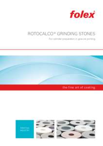 ROTOCALCO ® GRINDING STONES For cylinder preparation in gravure printing the fine art of coating  Printing