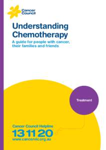 Understanding Chemotherapy A guide for people with cancer, their families and friends  Treatment