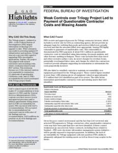 GAO-06-698T Highlights, FEDERAL BUREAU OF INVESTIGATION: Weak Controls over Trilogy Project Led to Payment of Questionable Contractor Costs and Missing Assets