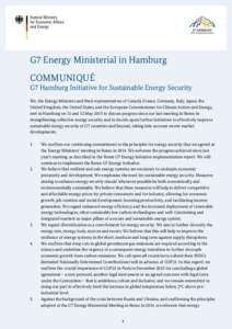 G7 Energy Ministerial in Hamburg COMMUNIQUÉ G7 Hamburg Initiative for Sustainable Energy Security We, the Energy Ministers and their representatives of Canada, France, Germany, Italy, Japan, the United Kingdom, the Unit