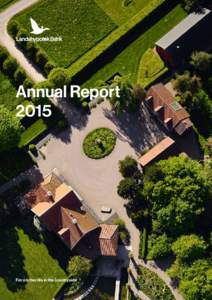 Annual Report 2015 For a richer life in the countryside  Landshypotek Bank