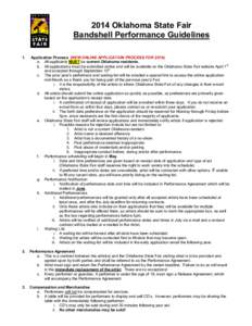 2014 Oklahoma State Fair Bandshell Performance Guidelines 1. Application Process (NEW ONLINE APPLICATION PROCESS FOR[removed]a. All applicants MUST be current Oklahoma residents.