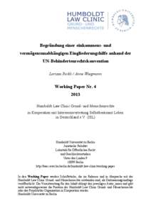 Begründung einer einkommens- und vermögensunabhängigen Eingliederungshilfe anhand der UN-Behindertenrechtskonvention Larissa Rickli / Anne Wiegmann  Working Paper Nr. 4