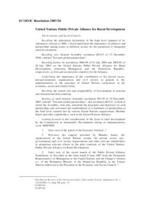 ECOSOC Resolution[removed]United Nations Public-Private Alliance for Rural Development The Economic and Social Council , Recalling the ministerial declaration of the high -level segment of its substantive session of 2003