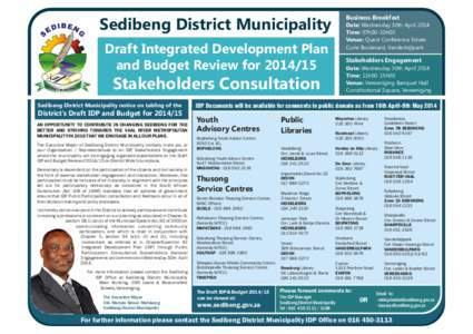 Business Breakfast  Sedibeng District Municipality Date: Wednesday 30th April 2014 Time: 07h00-10h00
