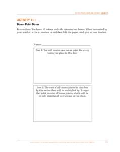 Not-So-Private Goods and Services  Lesson 11  Activity 11.1 Bonus Point Boxes Instructions: You have 10 tokens to divide between two boxes. When instructed by your teacher, write a number in each box, fold the paper, a