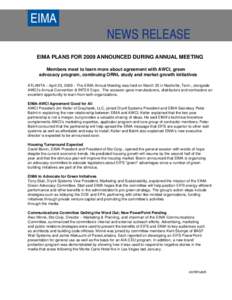 TM  NEWS RELEASE EIMA PLANS FOR 2009 ANNOUNCED DURING ANNUAL MEETING Members meet to learn more about agreement with AWCI, green advocacy program, continuing ORNL study and market growth initiatives