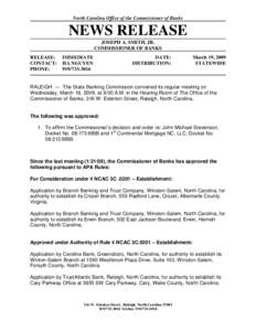 North Carolina Office of the Commissioner of Banks  NEWS RELEASE JOSEPH A. SMITH, JR. COMMISSIONER OF BANKS RELEASE: