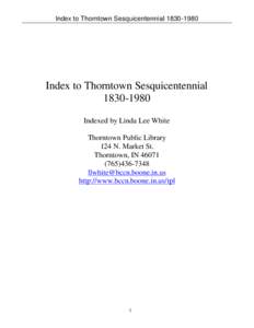 Index to Thorntown Sesquicentennial[removed]Index to Thorntown Sesquicentennial[removed]Indexed by Linda Lee White Thorntown Public Library