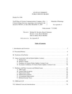 STATE OF VERMONT PUBLIC SERVICE BOARD Docket No[removed]Tariff filing of Citizens Communications Company, d/b/a Citizens Energy Services, requesting a rate increase in the amount of 40.02%, to take effect December 15, 2001