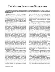 THE MINERAL INDUSTRY OF WASHINGTON This chapter has been prepared under a Memorandum of Understanding between the U.S. Bureau of Mines, U.S. Department of the Interior, and the Washington Division of Geology and Earth Re