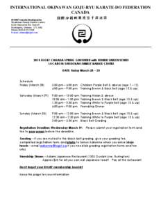 INTERNATIONAL OKINAWAN GOJU-RYU KARATE-DO FEDERATION CANADA IOGKF Canada Headquarter Shudokan Family Karate Centre 5125 Harvester Rd. Unit #7 Burlington, Ontario L7L 6A2