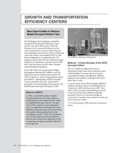 growth and transporTAtion efficiency centers New Opportunities to Reduce Single Occupant Vehicle Trips The Washington State Legislature created the Growth and Transportation Efficiency Center