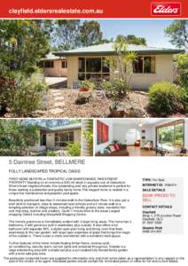 clayfield.eldersrealestate.com.au  5 Daintree Street, BELLMERE FULLY LANDSCAPED TROPICAL OASIS FIRST HOME BUYERS or FANTASTIC LOW MAINTENANCE INVESTMENT PROPERTY Standing on an enormous 830 m2 block in arguably one of Ca