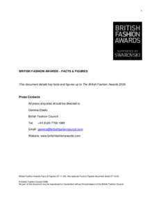 1  BRITISH FASHION AWARDS – FACTS & FIGURES This document details key facts and figures up to The British Fashion Awards 2009.
