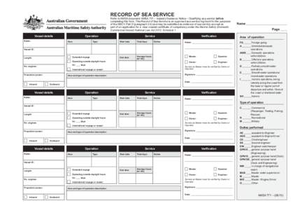 RECORD OF SEA SERVICE  Refer to AMSA document  AMSA 731 – Industry Guidance Notice – Qualifying sea service before completing this form. This Record of Sea Service is an approved sea service log book for the purpos