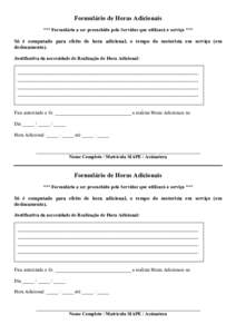 Formulário de Horas Adicionais *** Formulário a ser preenchido pelo Servidor que utilizará o serviço *** Só é computado para efeito de hora adicional, o tempo do motorista em serviço (em deslocamento). Justificati