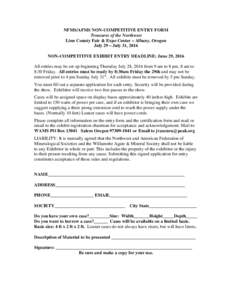 NFMS/AFMS NON-COMPETITIVE ENTRY FORM Treasures of the Northwest Linn County Fair & Expo Center – Albany, Oregon July 29 – July 31, 2016 NON-COMPETITIVE EXHIBIT ENTRY DEADLINE: June 29, 2016 All entries may be set up 