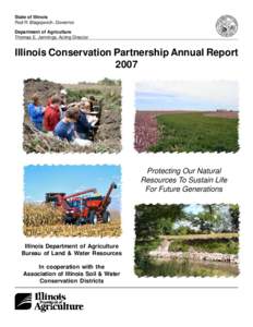 State of Illinois Rod R. Blagojevich, Governor Department of Agriculture Thomas E. Jennings, Acting Director  Illinois Conservation Partnership Annual Report