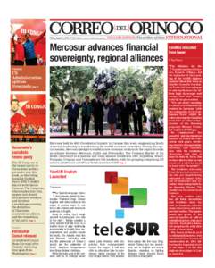 Friday, August 1, 2014 | Nº 208 | Caracas | www.correodelorinoco.gob.ve  ENGLISH EDITION/The artillery of ideas Mercosur advances ﬁnancial sovereignty, regional alliances