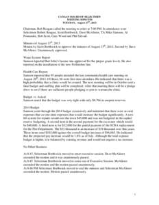 CANAAN BOARD OF SELECTMEN MEETING MINUTES TUESDAY, August 27th, 2013 Chairman, Bob Reagan called the meeting to order at 7:00 PM. In attendance were Selectmen Robert Reagan, Scott Borthwick, Dave McAlister, TA Mike Samso