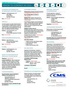 DME MAC JURISDICTION C  WHOM TO CONTACT AT CGS ADVANCED DETERMINATION OF MEDICARE COVERAGE (ADMC) Address:	 CGS Administrators, LLC