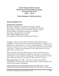 South Dakota State Library Braille and Talking Book Program Strategic Plan Draft 2015 – 2018 Daria Bossman, State Librarian